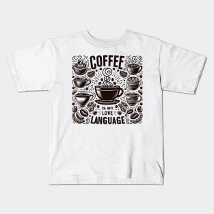 coffee is my love language Kids T-Shirt